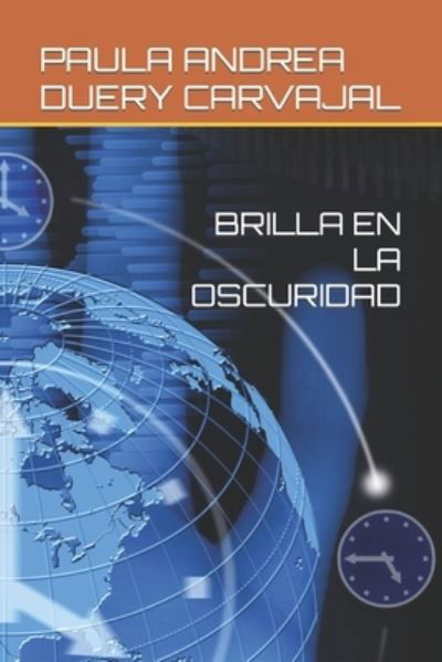 Cover for Paula Andrea Duery · Brilla En La Oscuridad (Paperback Bog) (2022)