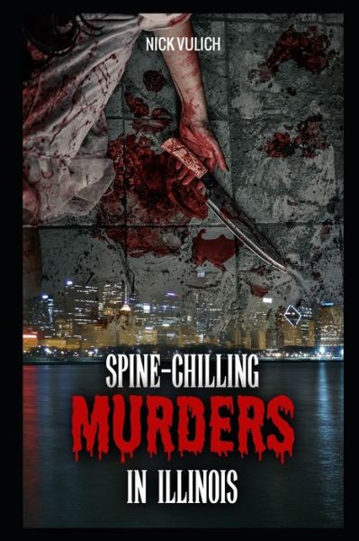 Cover for Nick Vulich · Spine-Chilling Murders in Illinois - Spine-Chilling Murders (Paperback Book) (2022)