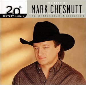 20th Century Masters: The Millennium Collection... - Mark Chesnutt - Music - MCA - 0008817024622 - September 3, 2021