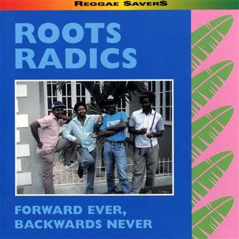 Cover for Roots Radics · Forward Ever, Backwards Never (CD) (1999)