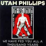 Cover for Utah Phillips · We Have Fed You All a Thousand Years (CD) (1983)