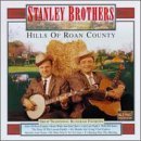 Hills of Roan County - Stanley Brothers - Musik - KING - 0012676510622 - 15. december 1998
