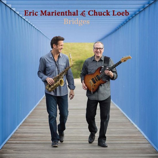 Cover for Eric Marienthal &amp; Chuck Loeb · Bridges (CD) (2015)