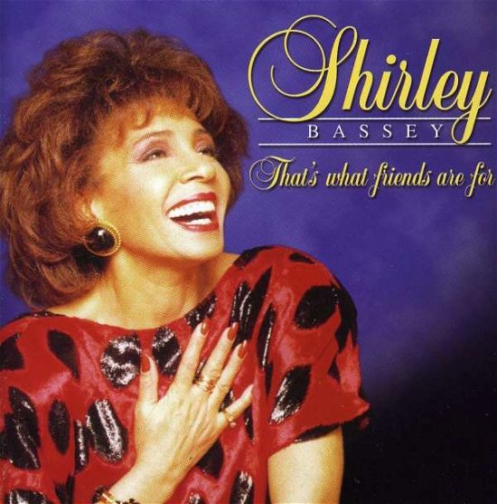 That's What Friends Are For - Shirley Bassey - Musikk - DRG - 0021471146622 - 22. mai 2001