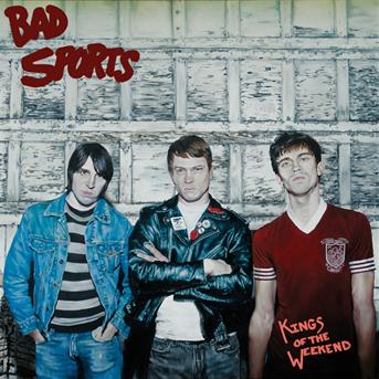 Cover for Bad Sports · Kings of the Weekend (CD) (2011)