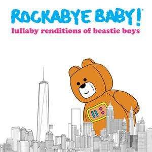 Cover for Rockabye Baby! · Lullaby Renditions of Beastie Boys (CD) (2018)