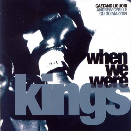 Cover for Liguori / cyrille / mazzon · When We Were Kings (CD) (2011)