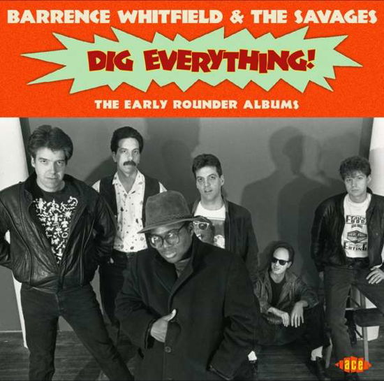 Dig Everything! - Barrence Whitfield and the Savages - Música - ACE RECORDS - 0029667086622 - 23 de fevereiro de 2018