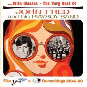 Cover for John Fred &amp; His Playboy Band · With Glasses: the Very Best of (CD) (2009)