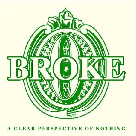 A Clear Perspective of Nothing - Broke - Musik - ROTTEN - 0032357301622 - 23. september 2002