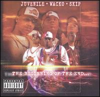 Cover for Juvenile / Skip / Wacko · Beginning Of The End (CD) (2004)