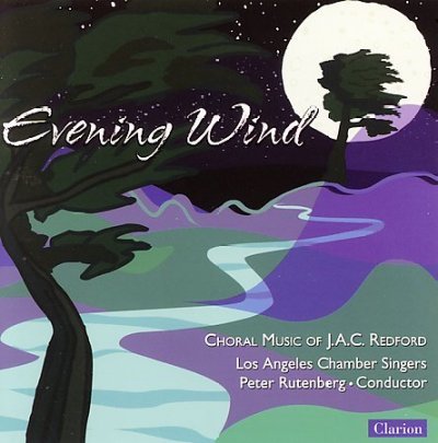 Cover for Angeles Chamber Singers / Rutenberg · Evening Wind: Choral Music of J.a.c. Redford (CD) (2006)