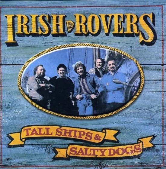 Cover for Irish Rovers · Tall Ships &amp; Salty Dogs (CD) (1990)