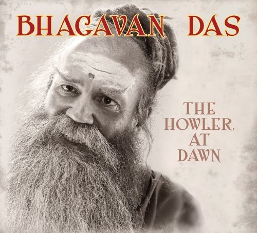 Cover for Bhagavan Das · Howler at Dawn (CD) [Digipak] (2009)