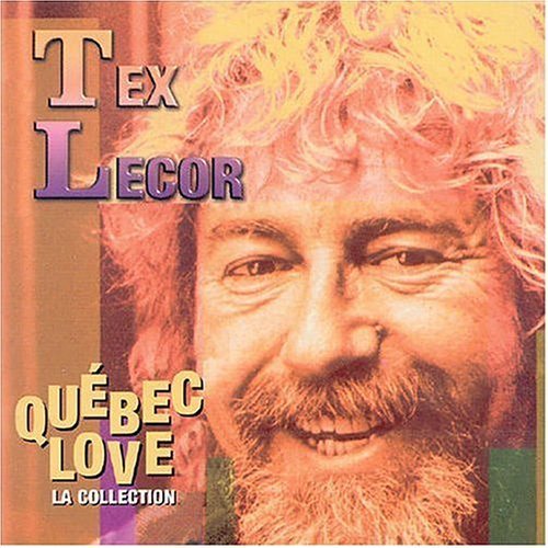 Quebec Love (La Collection) - Tex Lecor - Musiikki - ROCK / POP - 0068381220622 - lauantai 30. kesäkuuta 1990