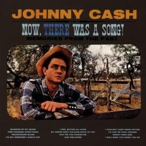 Now, There Was a Song! - Johnny Cash - Muziek - COUNTRY - 0074646650622 - 25 februari 2016