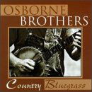 Country Bluegrass - Osborne Brothers - Music - UNIVERSAL SPECIAL PRODUCTS - 0076742097622 - June 30, 1990