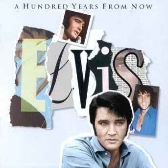 Cover for Elvis Presley · A Hundred Years from Now (CD) (1996)