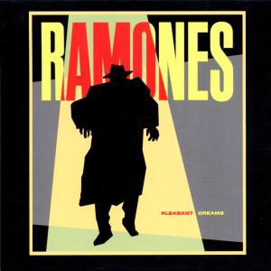 Ramones · Pleasant Dreams (CD) [Bonus Tracks edition] (2002)