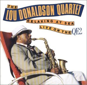 Cover for Lou Donaldson · Relaxing At Sea Live On The Qe2 (CD) (2012)