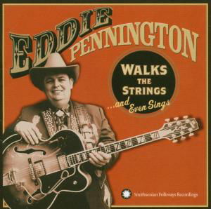 Walks The Strings.. And Even Sings - Eddie Pennington - Music - SMITHSONIAN FOLKWAYS - 0093074014622 - July 1, 2004