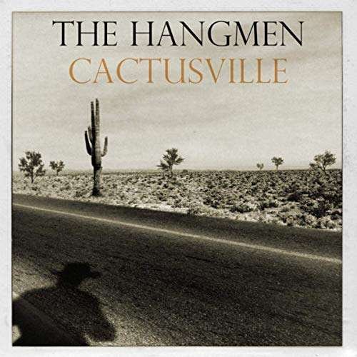Cactusville - Hangmen - Musik - Acetate Records - 0094061705622 - 13. september 2019