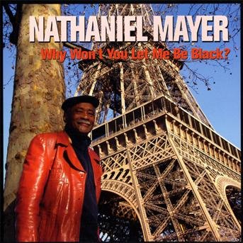 Cover for Nathaniel Mayer · Why Don't You Let Me Be Black? (CD) (2009)