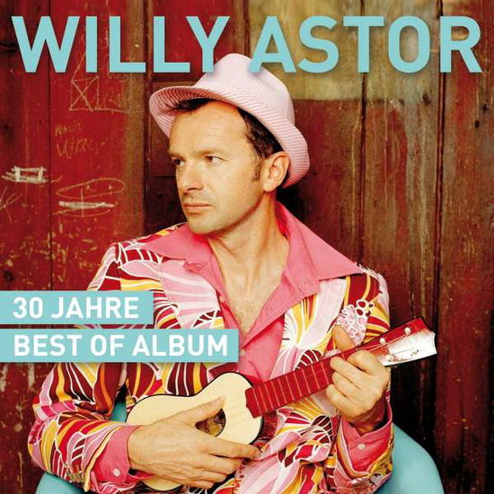 30 Jahre: Best of Album - Willy Astor - Música - JUPITER - 0190758194622 - 13 de abril de 2018