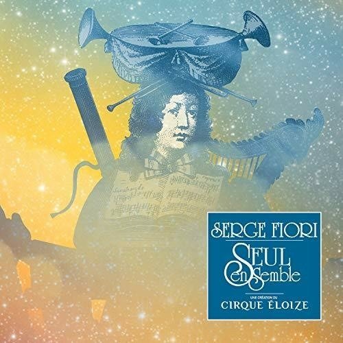 Serge Fiori, Seul Ensemble by Artistes Varies - Artistes Varies - Music - Sony Music - 0190759379622 - March 8, 2019