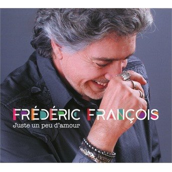 Cover for Frederic Francois · Juste un peu d'amour (CD) [Digipak] (2019)