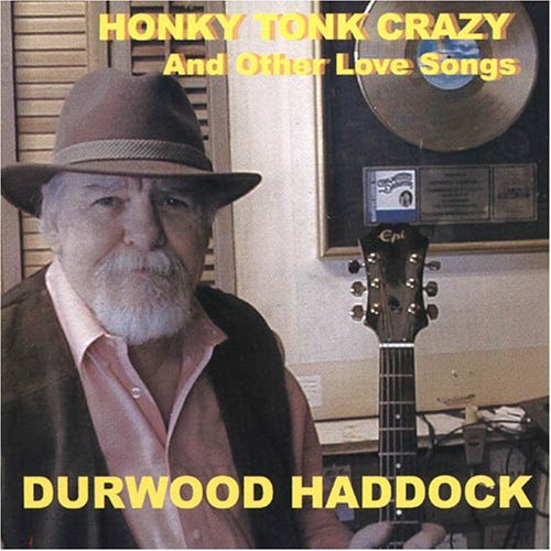 Cover for Durwood Haddock · Honky Tonk Crazy (Other Love Songs) (CD) (2012)