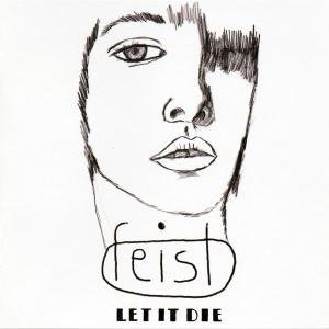 Cover for Feist · Let It Die (CD) [New edition] (2007)