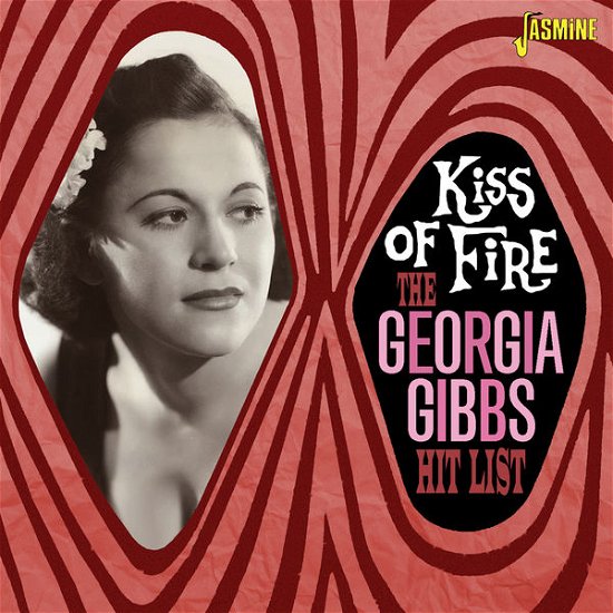 Kiss Of Fire - Georgia Gibbs - Musiikki - JASMINE - 0604988261622 - perjantai 10. heinäkuuta 2015