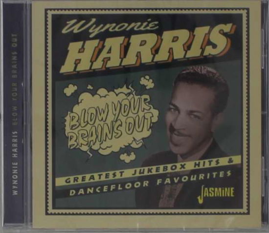 Blow Your Brains Out Greatest Jukebox Hits & Dancefloor Favo - Wynonie Harris - Music - JASMINE RECORDS - 0604988315622 - July 2, 2021