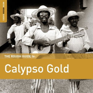 Rough Guide To Calypso Gold - V/A - Musik - WORLD MUSIC NETWORK - 0605633133622 - 17. september 2015