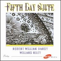 Cover for Robert William / Willard Riley Hardy · Fifth Day Suite (CD) (2008)