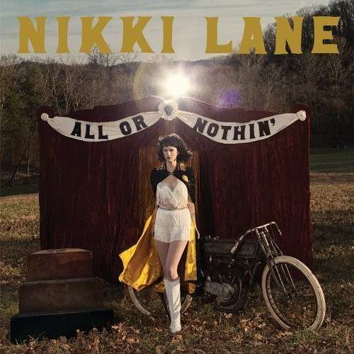 All Or Nothin' - Nikki Lane - Music - NEW WEST RECORDS, INC. - 0607396630622 - May 6, 2014