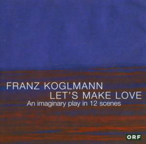 Let's Make Love - Franz Koglmann - Musik - BETWEEN THE LINES - 0608917120622 - 4. August 2005