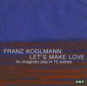 Cover for Franz Koglmann · Let's Make Love (CD) (2005)