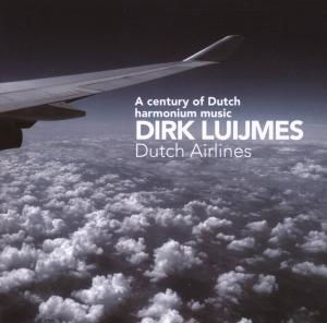 Dirk Luijmes · Dutch Airlines-Harmonium (CD) (2007)