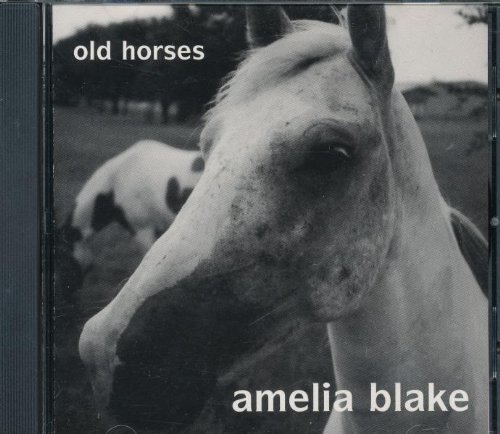 Cover for Amelia Blake · Old Horses (CD) (2003)