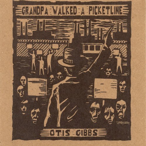 Cover for Otis Gibbs · Grandpa Walked A Picketline (CD) (2008)