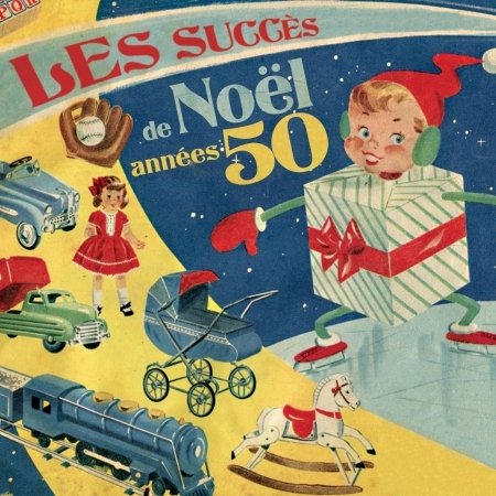 Les Succes De Noel : Annees 50 - Artistes Varies / Various Artists - Muziek - PROAGANDE - 0619061601622 - 11 december 2020