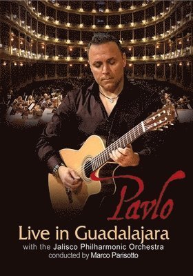 Live in Guadalajara   DVD - Pavlo - Elokuva - WORLD - 0620953623622 - perjantai 6. syyskuuta 2019