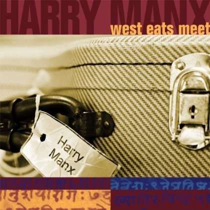 Cover for Harry Manx · West Eats Meet (CD) (2004)