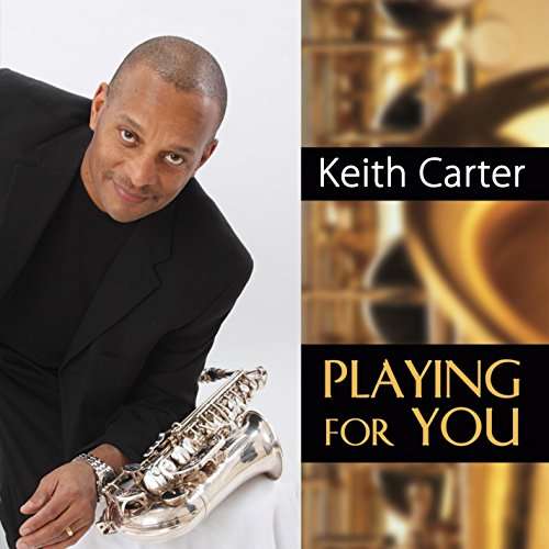 Playing for You - Keith Carter - Music - Keith Carter Music - 0631597209622 - June 2, 2014