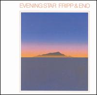 Fripp & Eno · Evening Star (CD) [Remastered edition] [Digipak] (2008)