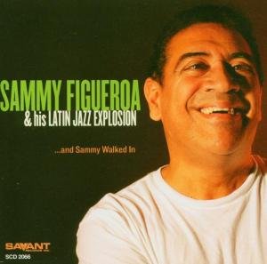 Cover for Sammy Figueroa · &amp; Sammy Walked in (CD) (2005)