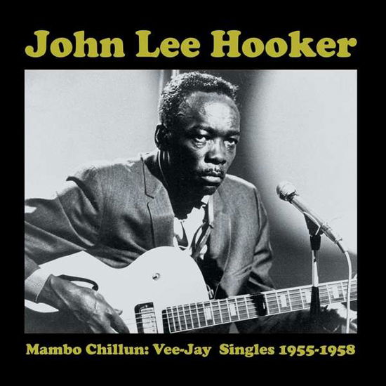 Mambo Chillun: Vee-jay Singles 1955-1958 - John Lee Hooker - Musiikki - WAX LOVE - 0637913793622 - perjantai 30. maaliskuuta 2018