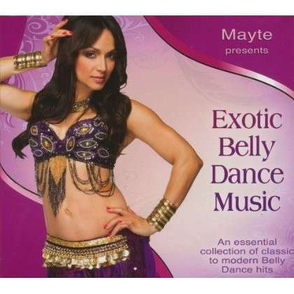 Cover for Mayte Garcia · Exotic Belly Dance Music (CD) [Digipak] (2013)